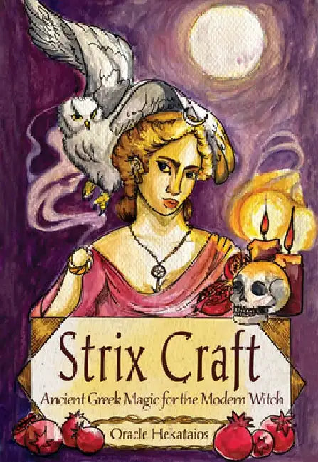 Strix Craft: Ancient Greek Magic for the Modern Witch by Oracle (Oracle Hekataios) Hekataios