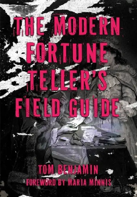 The Modern Fortune-Teller's Field Guide by Tom Benjamin
