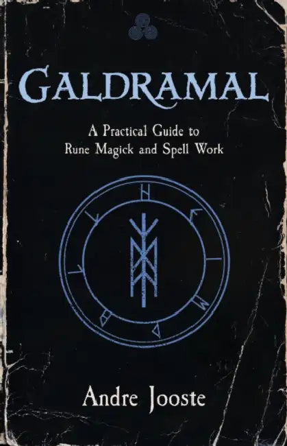 Galdramal: A Practical Guide to Rune Magick and Spell Work by Andre Jooste