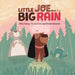 Little Joe and the Big Rain: A children's adventure book about friendship, exploration, and helping others by Mike Darcy
