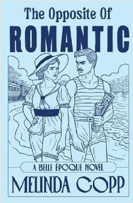 The Opposite of Romantic by Copp, Melinda