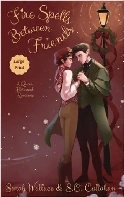 Fire Spells Between Friends: A Queer Historical Romance - Large Print by Wallace, Sarah