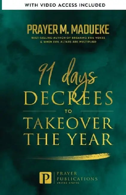 91 Days Decrees to Takeover the Year 2024 by Prayer M. Madueke