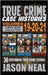 True Crime Case Histories - (Books 19, 20, & 21): 36 Disturbing Stories True Crime Stories by Neal, Jason