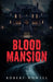 Blood Mansion by Robert Howell