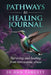 Pathways to Healing Journal: Surviving and Healing from Narcissistic Abuse by Jo Ann Fawcett