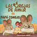 Las Orejas de Amor de Papá Conejo by Christopher Palmer