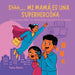 Shhh... MI MAMÁ ES UNA SUPERHEROÍNA by Tiana Reeves