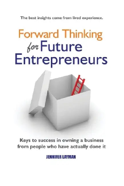 Forward Thinking for Future Entrepreneurs by Jennifer Layman