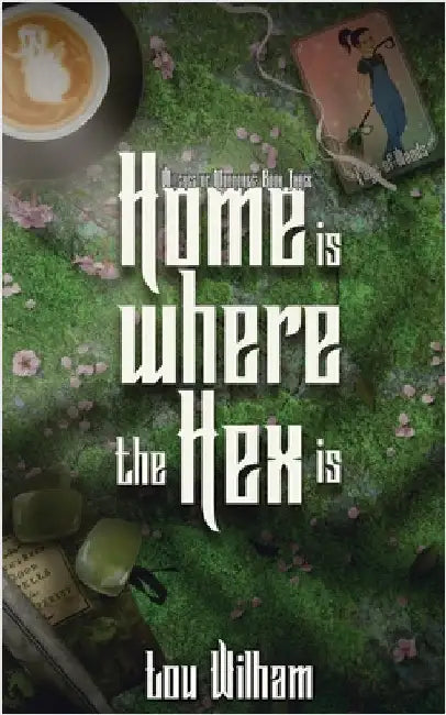 Home is Where the Hex is by Wilham, Lou