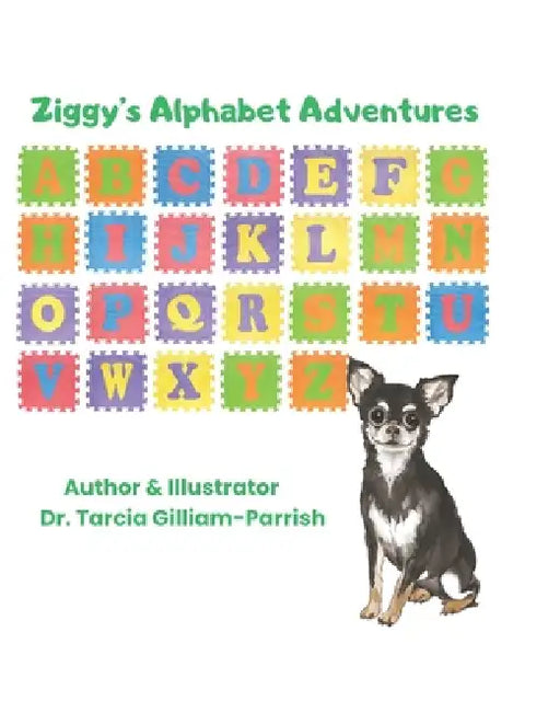 Ziggy's Alphabet Adventures by Tarcia Gilliam-Parrish