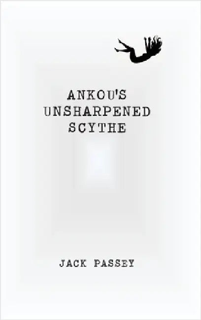 Ankou's Unsharpened Scythe by Passey, Jack