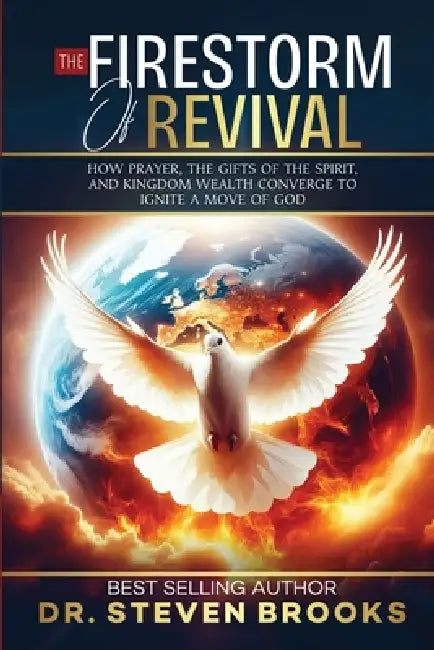 The Firestorm of Revival by Steven Brooks