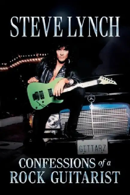 Confessions of a Rock Guitarist by Steve Lynch