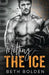 Melting the Ice by Beth Bolden