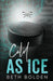 Cold as Ice (Discreet Edition) by Beth Bolden