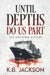 Until Depths Do Us Part by Kb Jackson