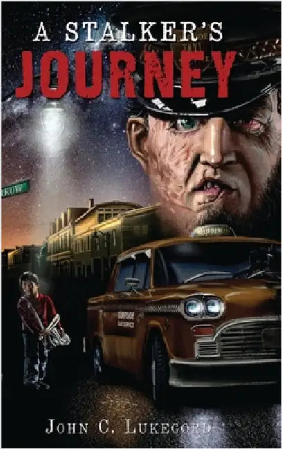 A Stalker's Journey by C. Lukegord, John