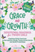 Grace and Growth: Devotional Readings for Tween Girls: Inspiring Daily Devotions to Strengthen Family, Tackle School Stress, and Build Friendships: De by Graceful Growth