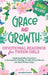 Grace and Growth: Devotional Readings for Tween Girls: Inspiring Daily Devotions to Strengthen Family, Tackle School Stress, and Build Friendships: De by Graceful Growth
