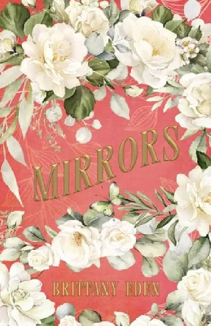 Mirrors: A Fairytale Romance (Heartbooks 3) by Brittany Eden