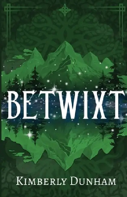 Betwixt by Kimberly Dunham