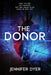 The Donor: A High-Stakes YA Hacker Thriller by Jennifer Dyer