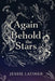 Again Behold the Stars by Jessie Latimer
