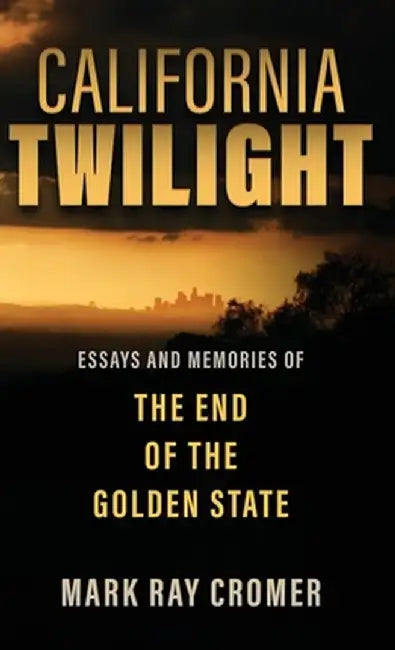 California Twilight by Mark Ray Cromer