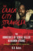 The Crack City Strangler: The Homicides Of Serial Killer Benjamin Atkins by B. R. Bates