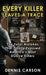 Every Killer Leaves A Trace: The Fatal Mistakes That Finally Exposed America's Most Elusive Killers by Carson, Dennis