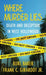 Where Murder Lies: Death And Deception In West Hollywood by Burl Barer, Frank C. Girardot