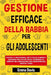 Gestione Efficace Della Rabbia Per Gli Adolescenti: Gestisci La Frustrazione, Metti Fine Alla Rabbia E Costruisci Una Vita Più Felice: Attraversa Le T by Davis, Emma
