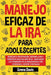 Manejo Eficaz de la IRA Para Adolescentes: Maneja La Frustración, Pon Fin a la Rabia Y Construye Una Vida Más Feliz Más Feliz: Navega Por Las Tormenta by Davis, Emma