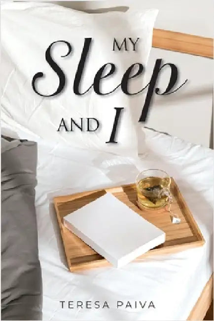 My Sleep and I by Paiva, Teresa
