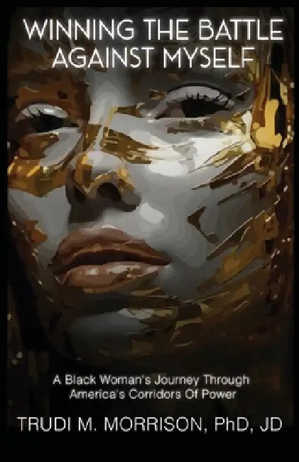 Winning the Battle Against Myself by Trudi M. Morrison