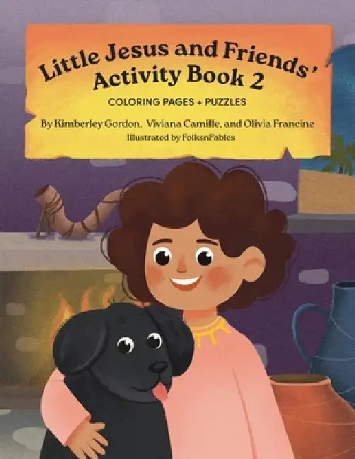 Little Jesus and Friends: Activity Book 2 by Kimberley A. Gordon, Viviana Camille, Olivia Francine