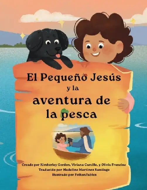 El Pequeño Jesús y la Aventura de Pesca (Little Jesus and the Fishing Adventure): Las Crónicas Del Pequeño Jesús (the Little Jesus Chronicles) by Kimberley Gordon, Viviana Camille, Olivia Francine