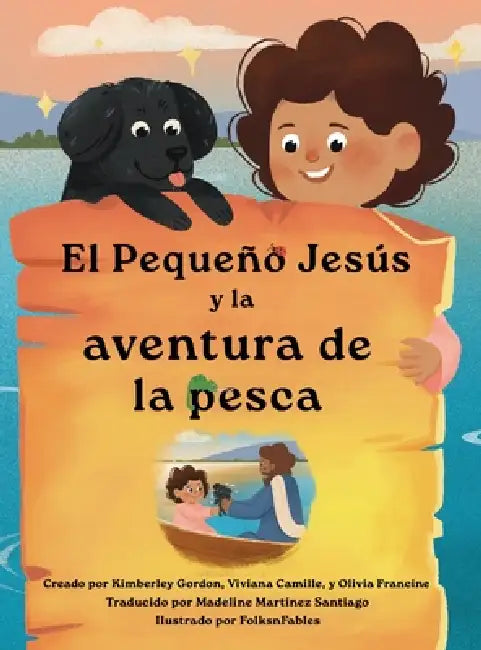 El Pequeño Jesús y la Aventura de Pesca (Little Jesus and the Fishing Adventure): Las Crónicas Del Pequeño Jesús (the Little Jesus Chronicles) by Kimberley Gordon, Viviana Camille, Olivia Francine