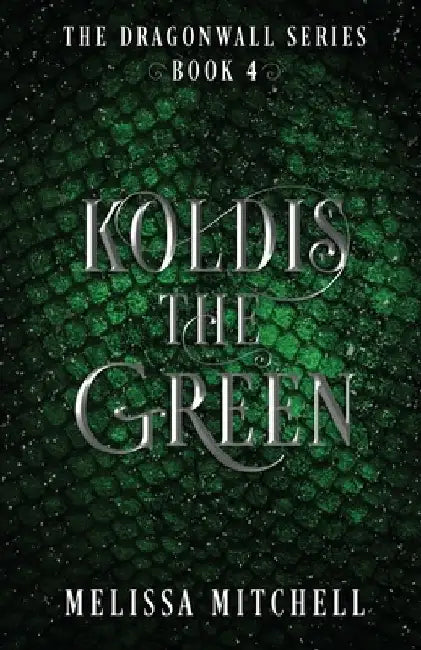 Koldis the Green: A Slow Burn Fantasy Series by Melissa Mitchell