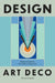 Design: Art Deco: Design Inspiration from Paris to New York by Penny Craswell