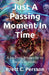Just A Passing Moment In Time: A Journey of Life and Death in Haiku by Brett C. Persson
