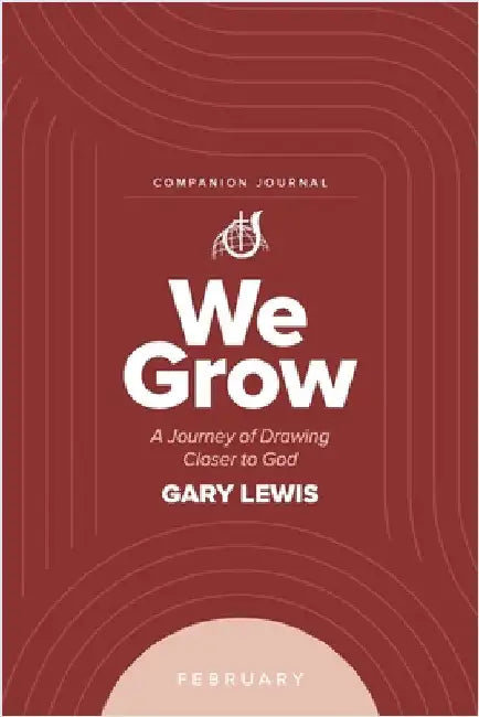 We Grow Companion Journal: A Journey of Drawing Closer to God - February by Lewis, Bishop Gary
