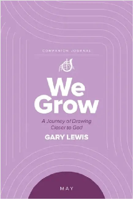 We Grow Companion Journal: A Journey of Drawing Closer to God - May by Lewis, Bishop Gary