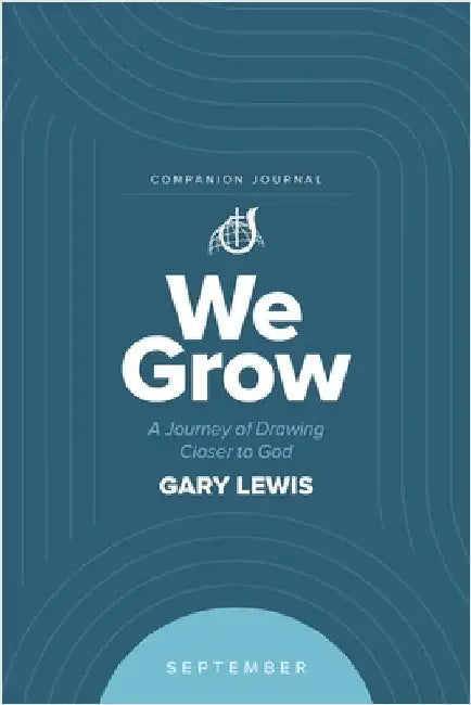 We Grow Companion Journal: A Journey of Drawing Closer to God - September by Lewis, Bishop Gary