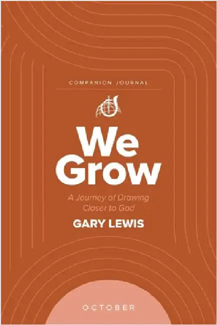 We Grow Companion Journal: A Journey of Drawing Closer to God - October by Lewis, Bishop Gary