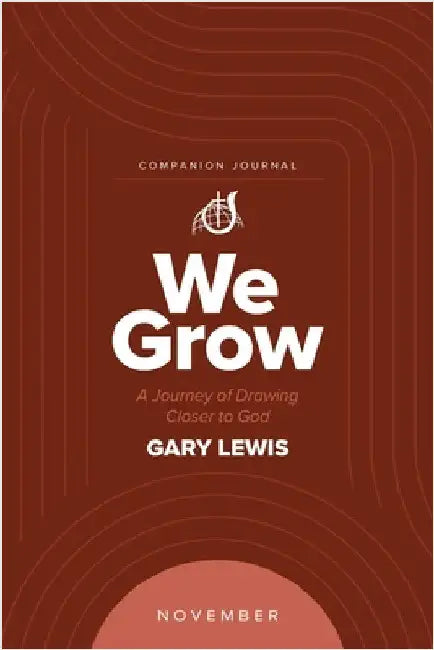 We Grow Companion Journal: A Journey of Drawing Closer to God - November by Lewis, Bishop Gary