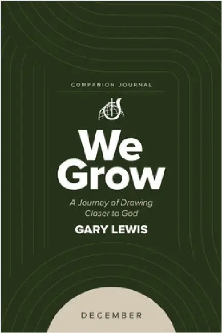 We Grow Companion Journal: A Journey of Drawing Closer to God - December by Lewis, Bishop Gary