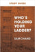 Who's Holding Your Ladder? Study Guide by Chand, Sam