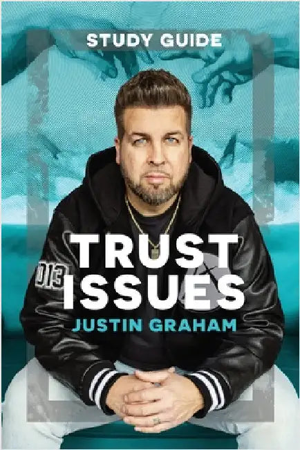 Trust Issues Study Guide by Graham, Justin
